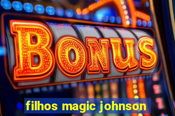 filhos magic johnson